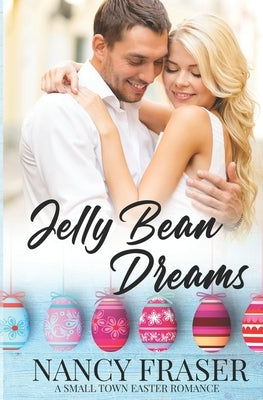 Jelly Bean Dreams: Small Town Holiday Romances by Fraser, Nancy