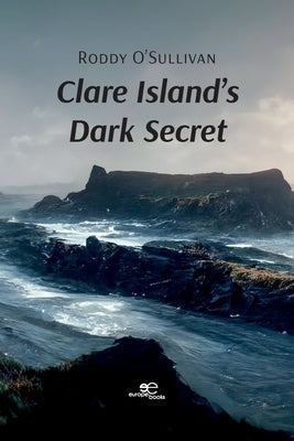 Clare Island's Dark Secret by O'Sullivan, Roddy
