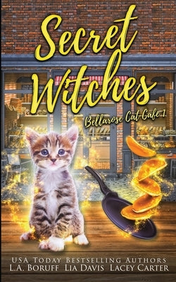 Secret Witches: A Paranormal Cozy Mystery by 