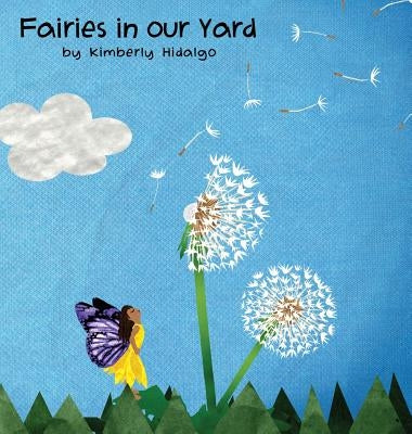 Fairies in our Yard by Hidalgo, Kimberly