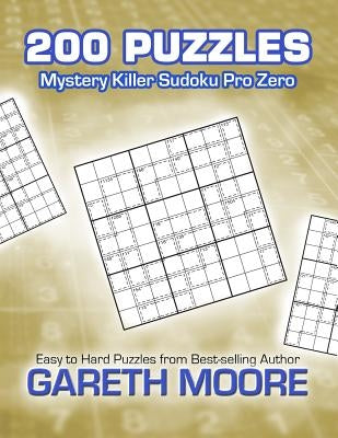 Mystery Killer Sudoku Pro Zero: 200 Puzzles by Moore, Gareth