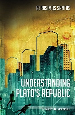 Understanding Plato's Republic by Santas, Gerasimos