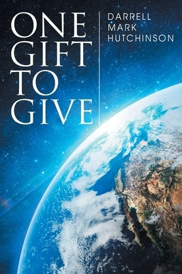 One Gift to Give by Hutchinson, Darrell Mark