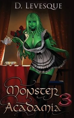 Monster Acadamia 3: An Arthurian Magical Harem Portal series. by Levesque, D.