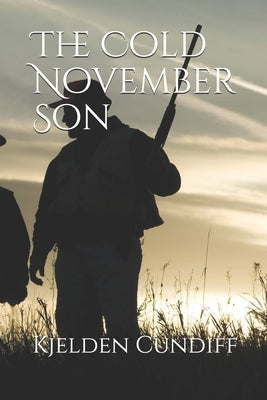 The Cold November Son by Cundiff, Kjelden