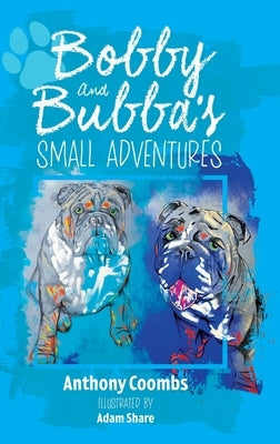 Bobby and Bubba's Small Adventures by Coombs, Anthony