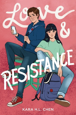 Love & Resistance by Chen, Kara H. L.