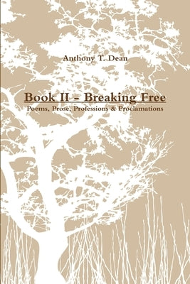 Book II - Breaking Free by Dean, Anthony T.