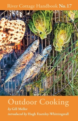 Outdoor Cooking: River Cottage Handbook No.17 by Meller, Gill