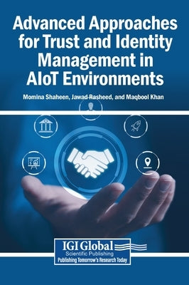 Advanced Approaches for Trust and Identity Management in AIoT Environments by Shaheen, Momina