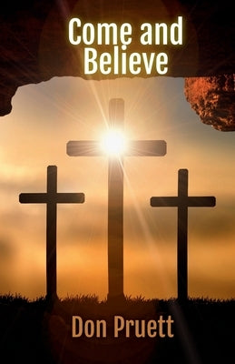 Come and Believe by Pruett, Don