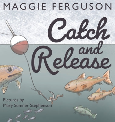 Catch and Release by Ferguson, Maggie
