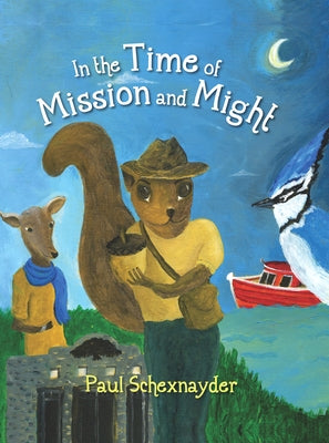 In the Time of Mission and Might by Schexnayder, Paul
