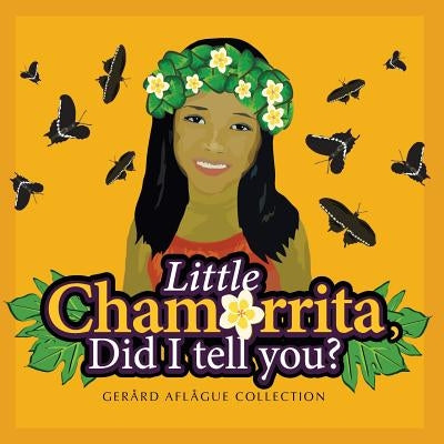 Little Chamorrita, Did I Tell You? by Aflague, Gerard V.