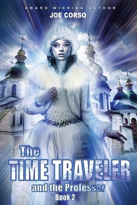 The Time Traveler and the Professor: Book 2 by Shipova, Marina