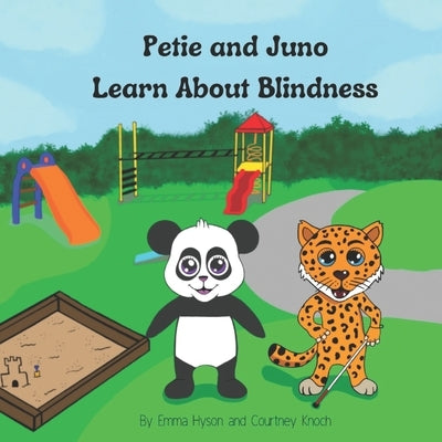 Petie and Juno Learn About Blindness by Knoch, Courtney