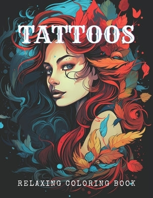 Tattoos - Relaxing Coloring Book for Adults: Intricate Designs for Adult Coloring and Tattoo Inspiration by Publishing, Gena