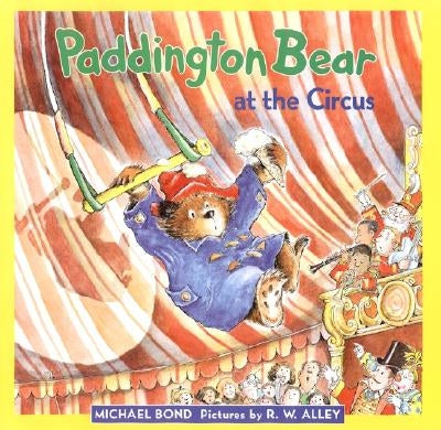 Paddington Bear at the Circus by Bond, Michael