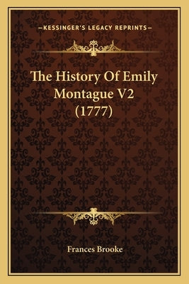 The History Of Emily Montague V2 (1777) by Brooke, Frances