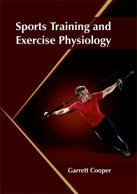 Sports Training and Exercise Physiology by Cooper, Garrett