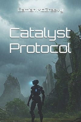 Catalyst Protocol by McGreevy, Damian