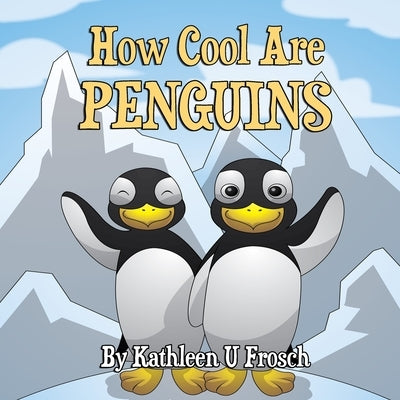 How Cool Are Penguins by Tucker, Karen L.
