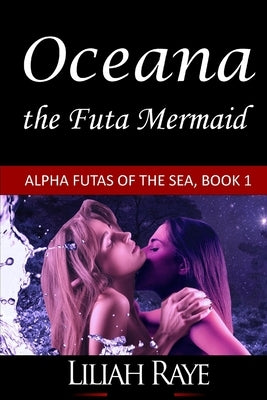 Oceana the Futa Mermaid by Raye, Liliah