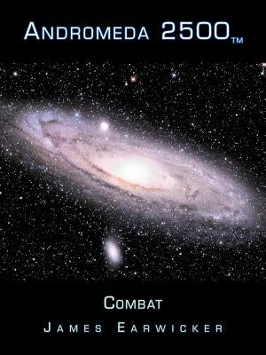 Andromeda 2500tm: Combat by Earwicker, James