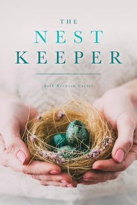 The Nest Keeper by Carter, Beth Krewson
