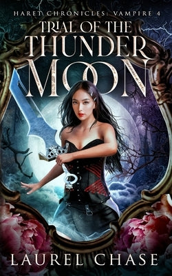 Haret Chronicles Vampire: Trial of the Thunder Moon: A Fantasy Romance by Chase, Laurel