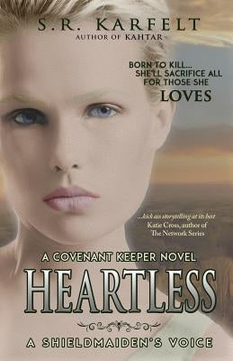 Heartless: A Shieldmaiden's Voice by Karfelt, S. R.