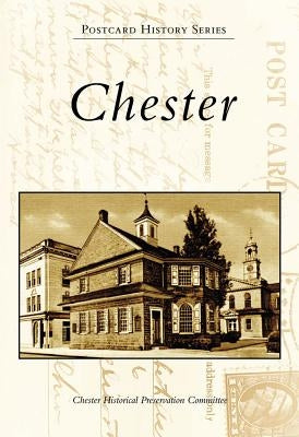 Chester by Chester Hist Preserv Comm (A)