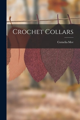 Crochet Collars by Mee, Cornelia