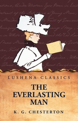 The Everlasting Man by K G Chesterton