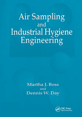 Air Sampling and Industrial Hygiene Engineering by Boss, Martha J.