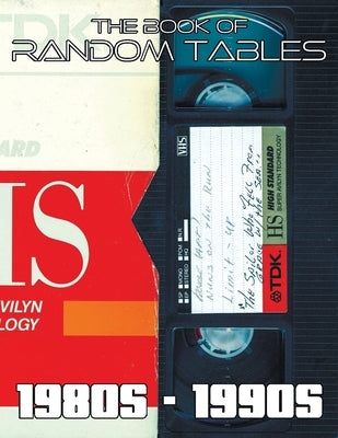 The Book of Random Tables: 80s-90s: 42 Random Tables for Tabletop Role-Playing Games by Davids, Erin