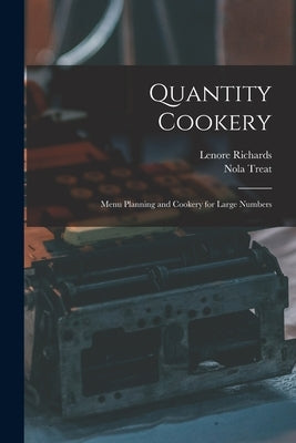 Quantity Cookery: Menu Planning and Cookery for Large Numbers by Lenore, Richards