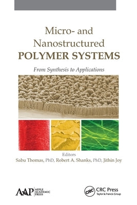 Micro- And Nanostructured Polymer Systems: From Synthesis to Applications by Thomas, Sabu