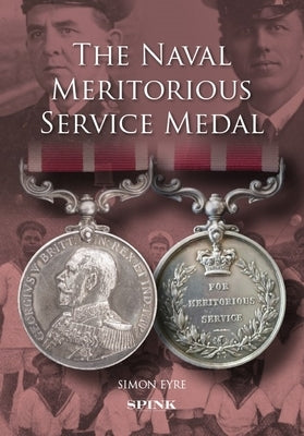 The Naval Meritorious Service Medal by Eyre, Simon