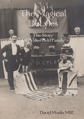 The Magical DeLyles - The Story Of A Sheffield Family by Monks, David