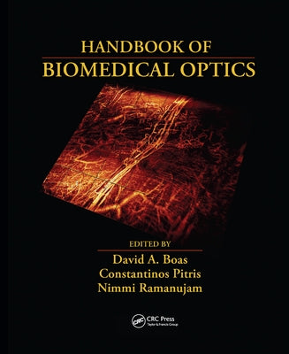 Handbook of Biomedical Optics by Boas, David A.