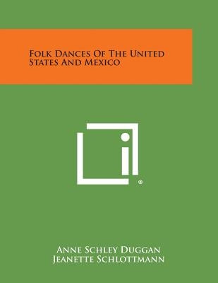 Folk Dances Of The United States And Mexico by Duggan, Anne Schley