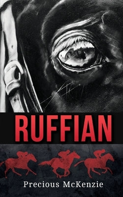 Ruffian: The Greatest Thoroughbred Filly by McKenzie, Precious