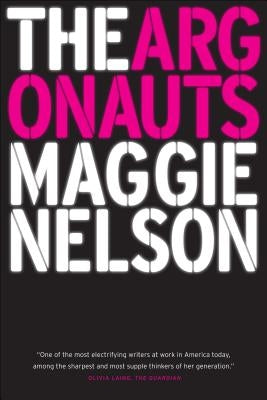 The Argonauts by Nelson, Maggie