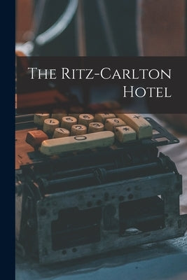 The Ritz-Carlton Hotel by Anonymous