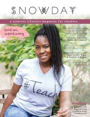 SNOWDAY - a creative lifestyle magazine for teachers: Issue 3 by Danziger, Brigid
