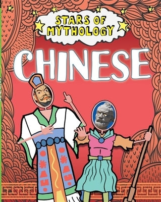 Stars of Mythology: Chinese by Dickmann, Nancy