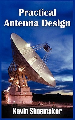 Practical Antenna Design by Shoemaker, Kevin Owen