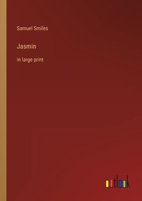 Jasmin: in large print by Smiles, Samuel