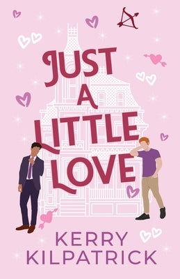 Just A Little Love: A Spicy Daddy and Little Romance by Kilpatrick, Kerry